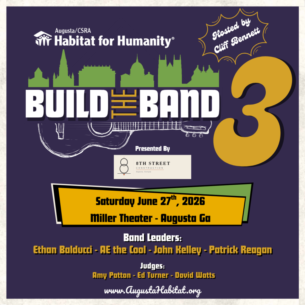Event poster for "Build the Band 3," hosted by Cliff Bennett for Habitat for Humanity. Event on June 27, 2026, at Miller Theater, Augusta, GA, with band leaders and judges listed.